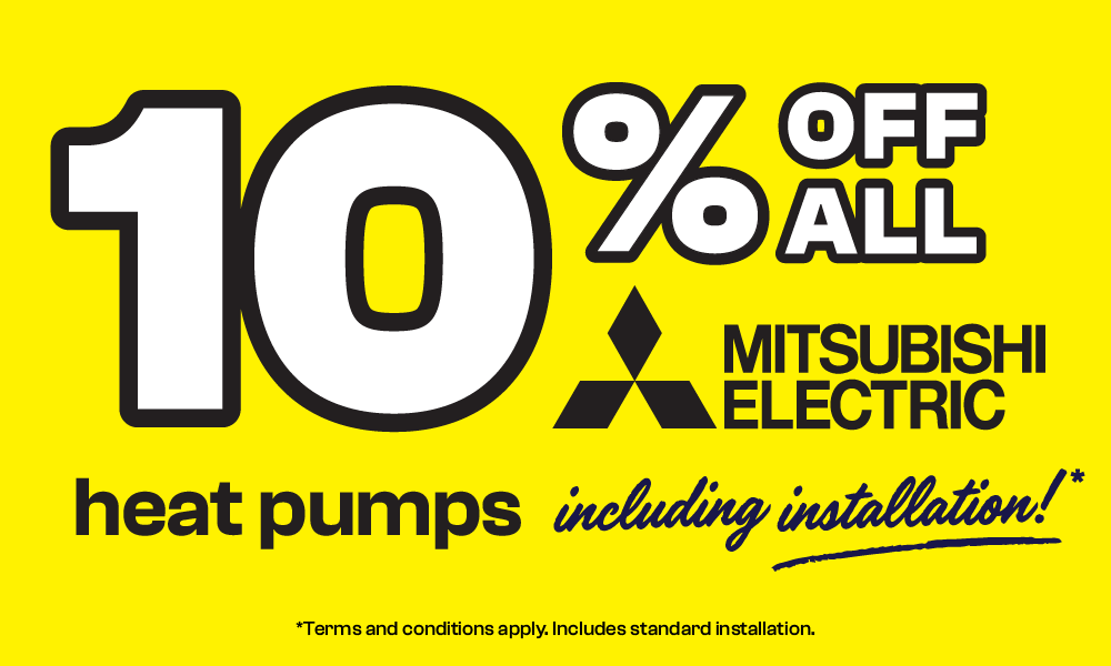 10% off ALL Mitsubishi Electric heat pumps!