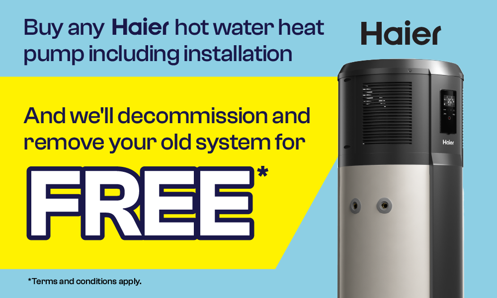 Buy any Haier hot water heat pump and we'll decommission & remove your old system for FREE!